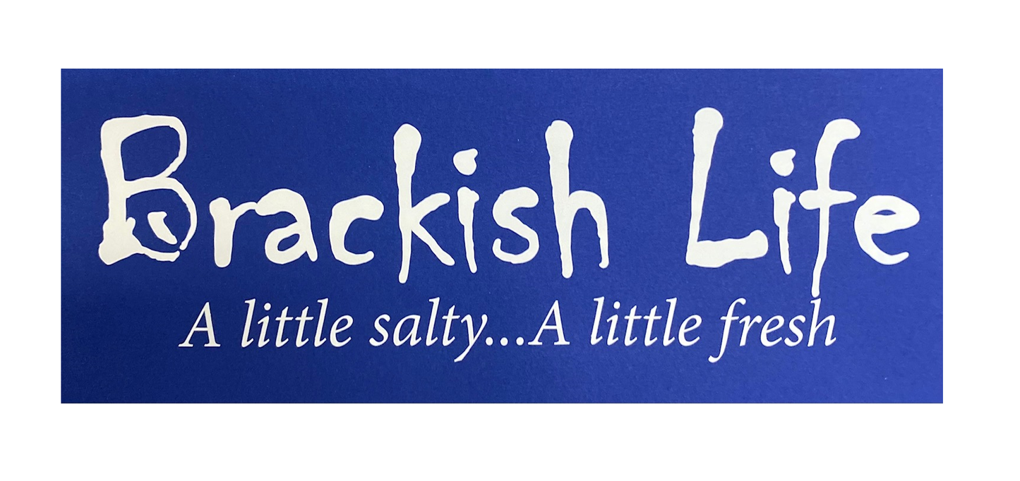 Brackish Life logo with our Slogan